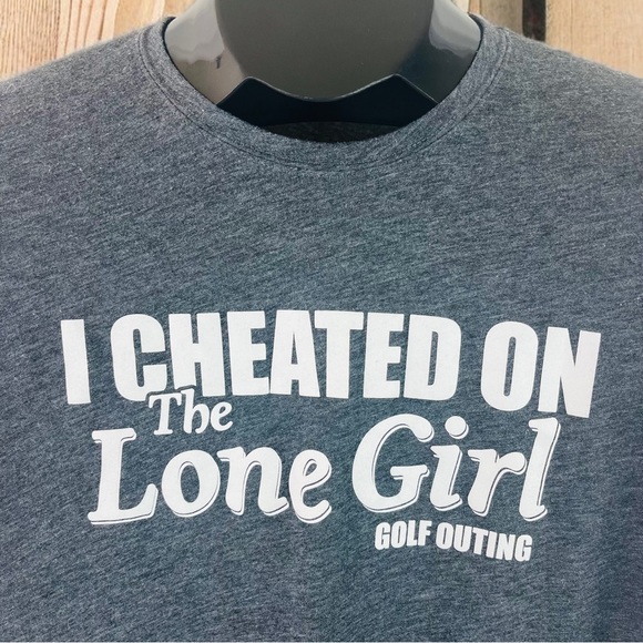 I Cheated on the Lone Girl Golf Outing T-Shirt | Size L - Picture 5 of 8